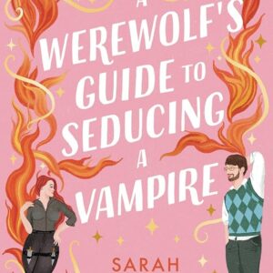 A Werewolf's Guide to Seducing a Vampire by Sarah Hawley (Paperback) - 9781399608954
