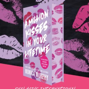 A Million Kisses In Your Lifetime by Monica Murphy (Exclusive Edition Hardcover) - 9780241767221