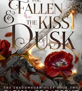 The Fallen and the Kiss of Dusk by Carissa Broadbent (Trade Paperback) - 9781035051656