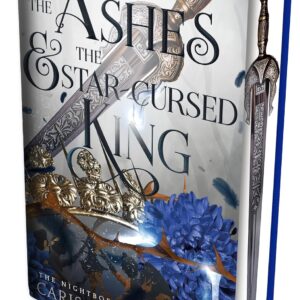 The Ashes and the Star-Cursed King by Carissa Broadbent (Special Edition Hardcover) - 9781035052776