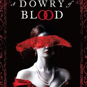 A Dowry of Blood by S. T. Gibson - 9780356519319