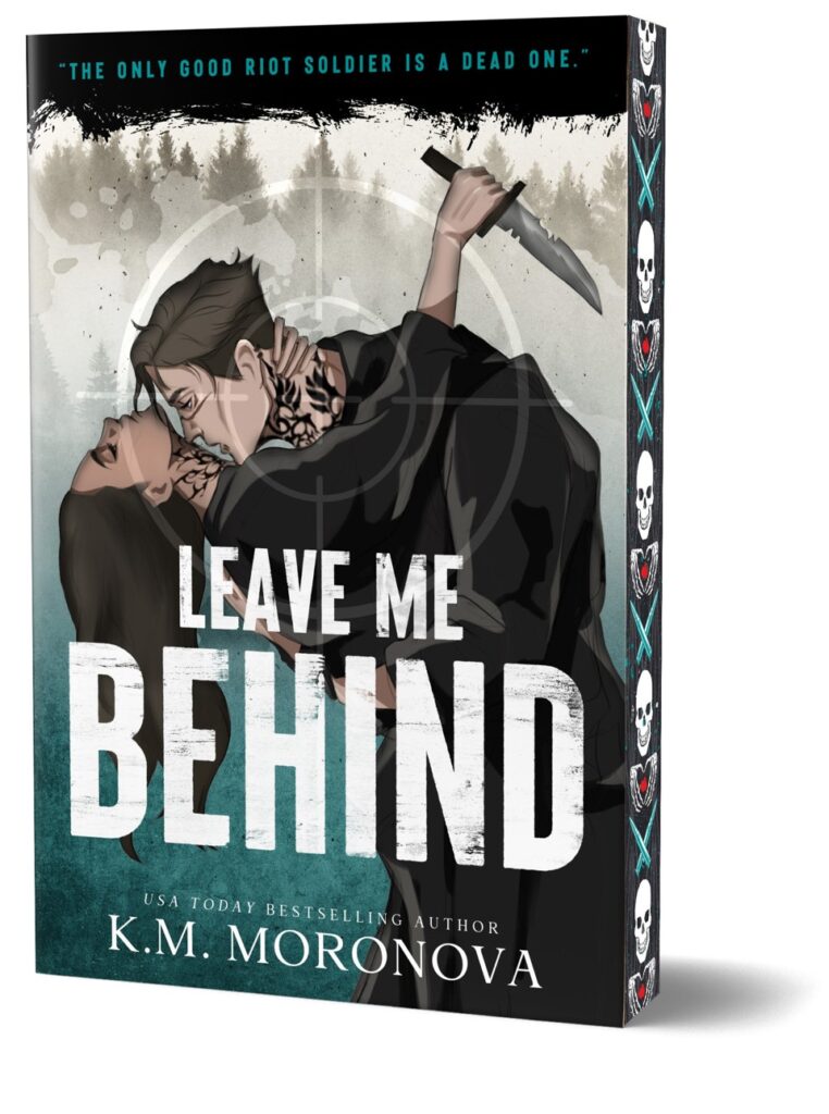 Leave Me Behind by K. M. Moronva (Special Edition Paperback) - 9781464260100