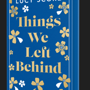 Things We Left Behind by Lucy Score (Special Edition Hardcover) - 9781399751452