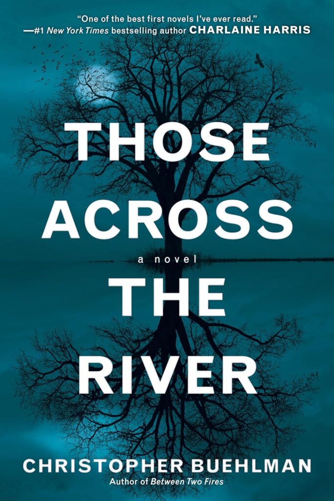 Those Across the River by Christopher Buehlman (Trade Paperback) - 9780425256510
