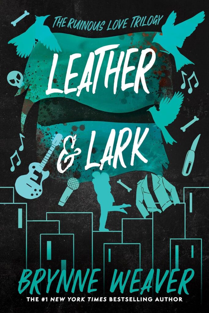 Ruinous Love Trilogy 2: Leather and Lark by Brynne Weaver (Paperback) - 9780349441580