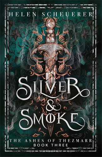 Ashes of Thezmarr 03: Silver & Smoke by Helen Scheuerer (Trade Paperback) - 9781035067466