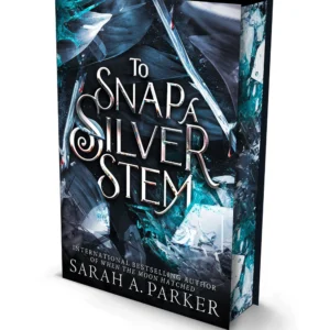 To Snap a Silver Stem by Sarah A. Parker (Special Edition Hardcover) - 9780008812461